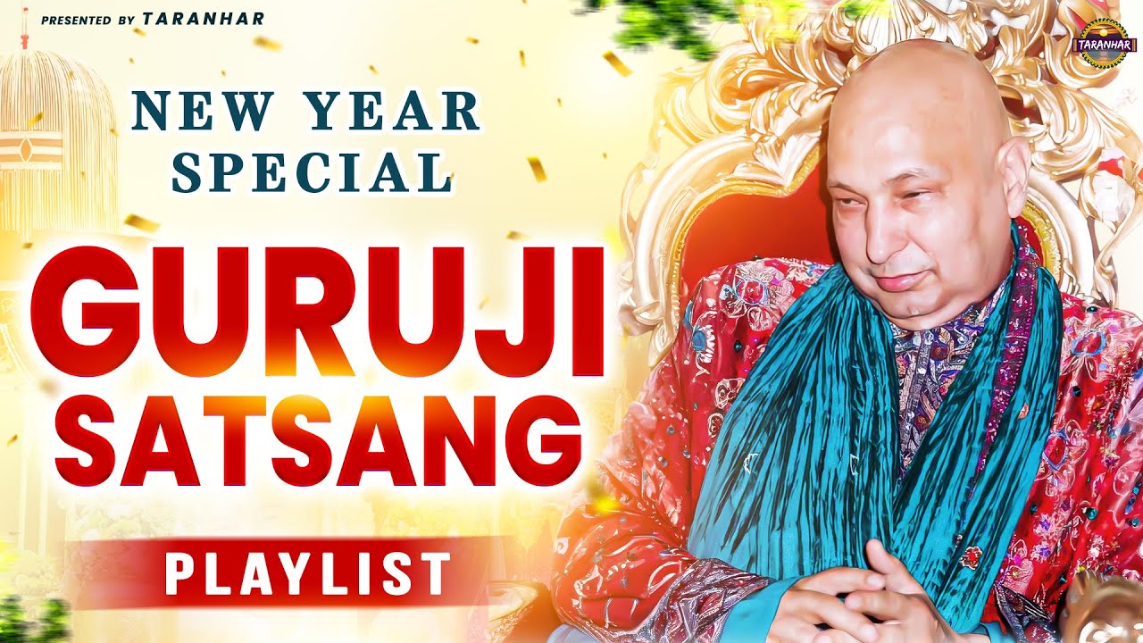 New Year Special Guruji Satsang Playlist | Guru Ji Bhajan | Jai Guru Ji | Taranhar