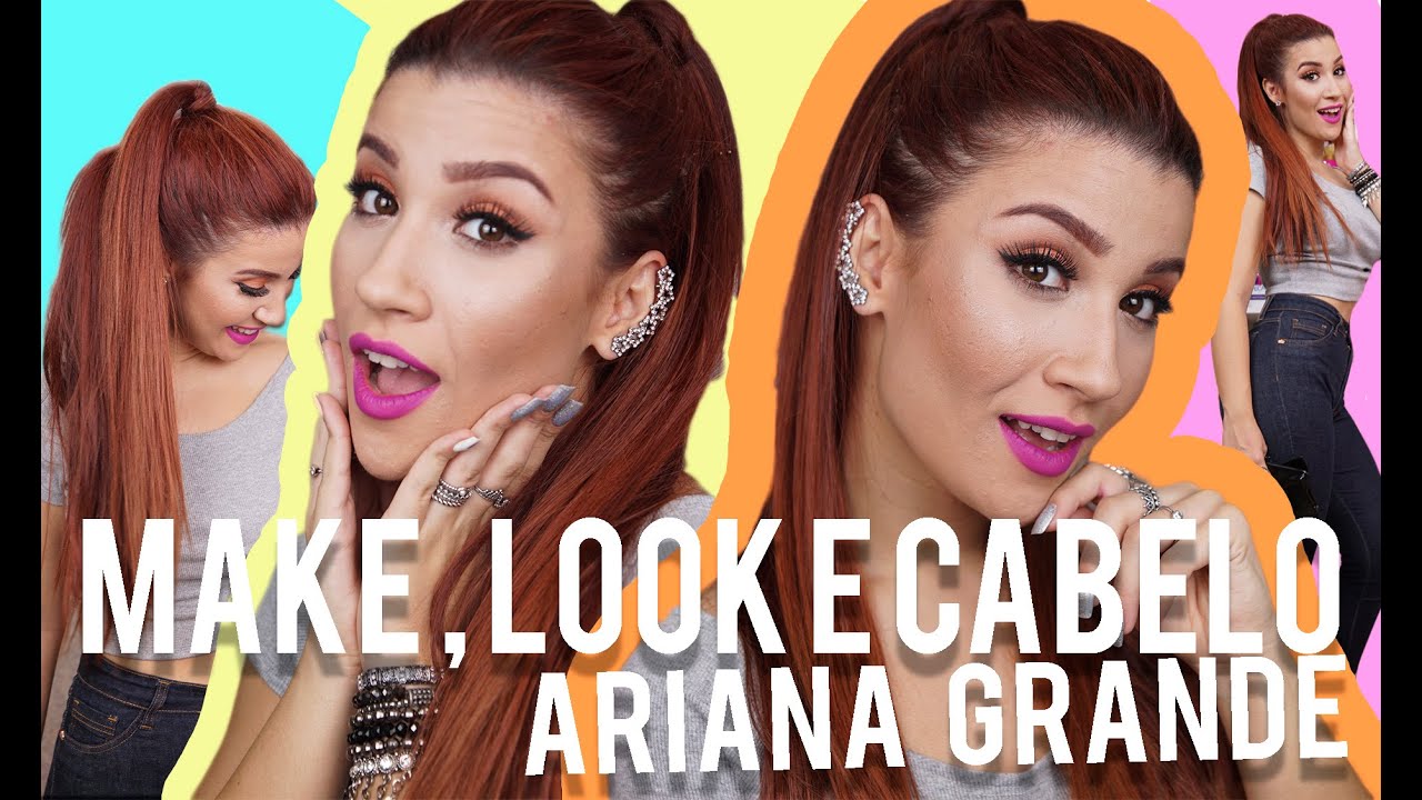 MAKE, LOOK E CABELO INSPIRADOS NA ARIANA GRANDE 💜