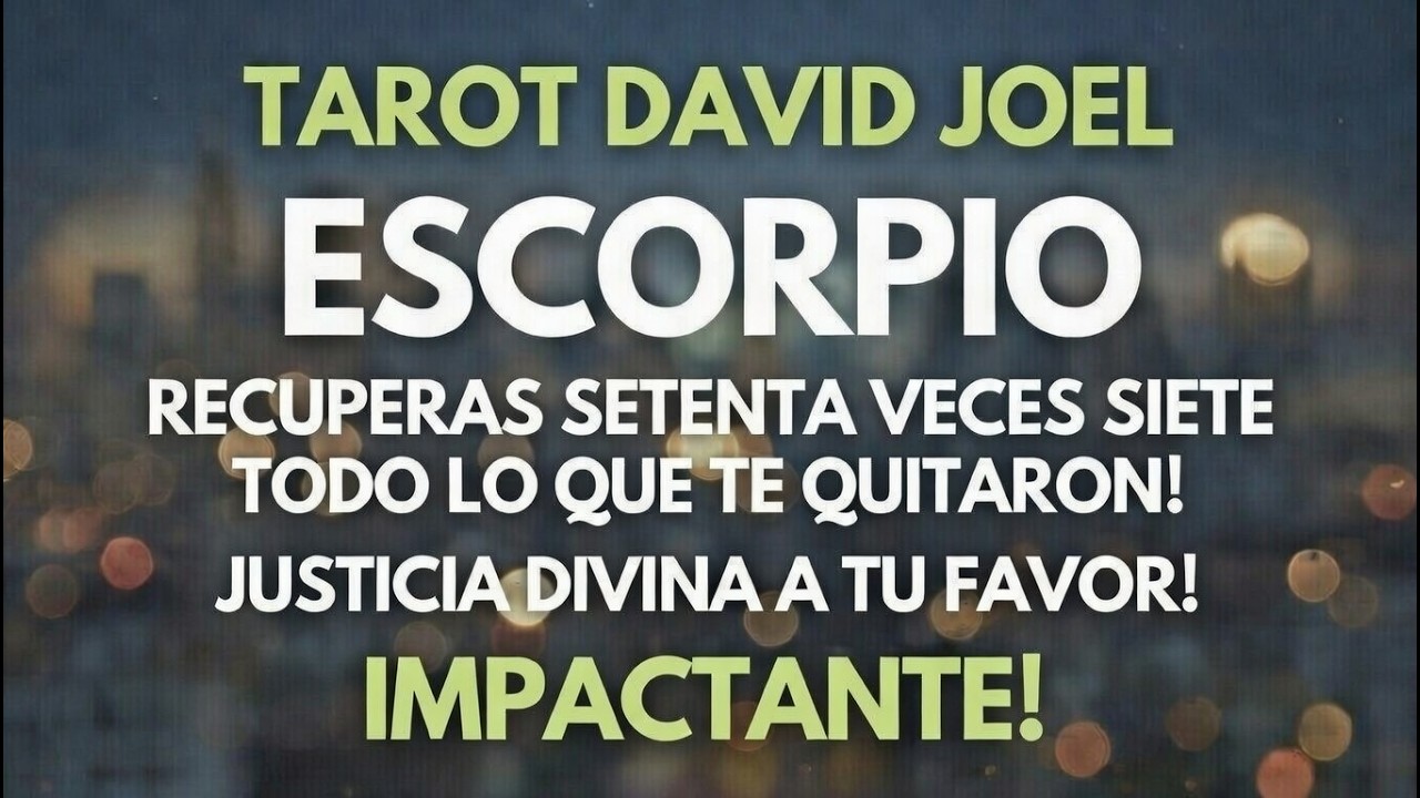 ESCORPIO, VAS A RECUPERAR MULTIPLICADO TODO LO QUE TE QUITARON! LA JUSTICIA DIVINA ESTA A TU FAVOR