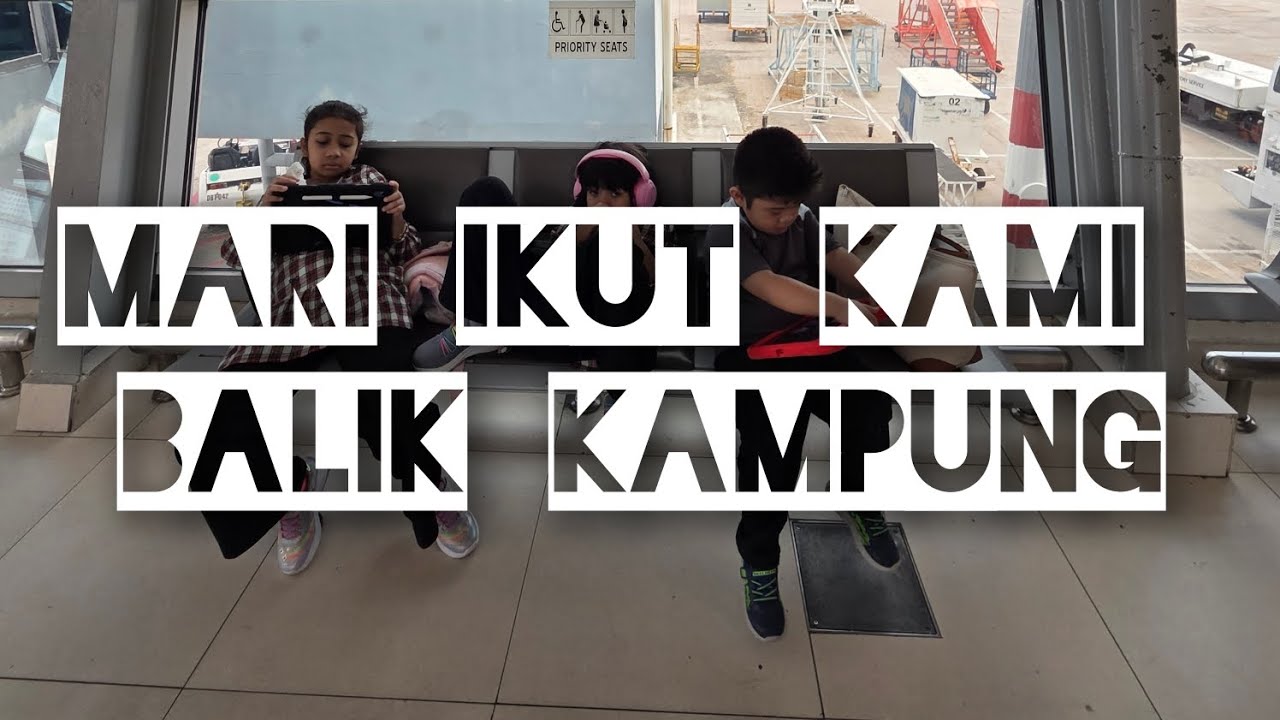 Balik Kampung 1 hari je. ✈️✈️