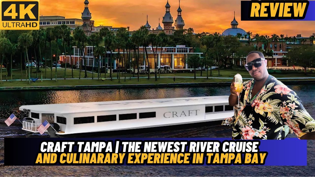 [4K] CRAFT TAMPA | THE NEWEST RIVER CRUISE CULINARY EXPERIENCE IN TAMPA | REVIEW