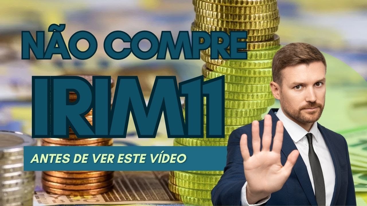 #IRIM11 : por que esse rendimento pode melhorar