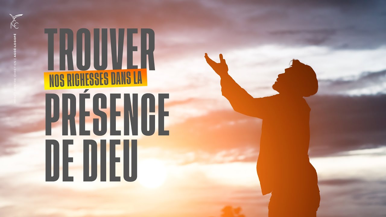 TROUVER NOS RICHESSES DANS LA PRESENCE DE DIEU _ Ps SAMUEL GBEKOU