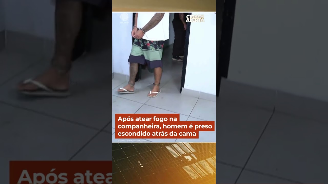 Ap&oacute;s atear fogo na companheira, homem &eacute; preso escondido atr&aacute;s da cama. #CidadeAlerta #Shorts