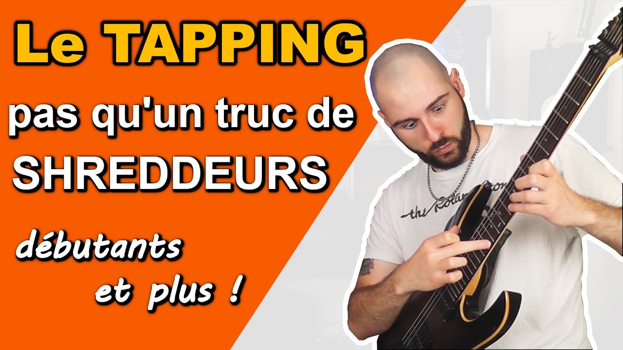 Le tapping, pas qu'un truc pour shreddeur !!