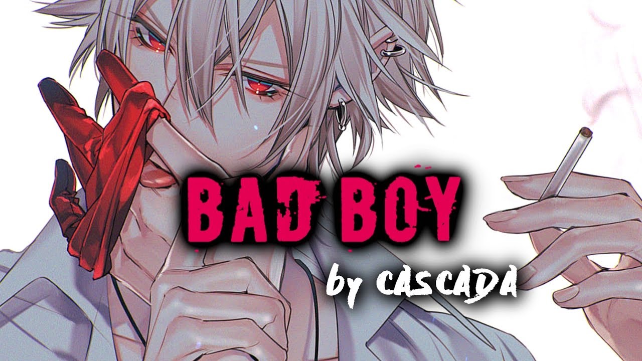Nightcore - Bad Boy (Male Version)