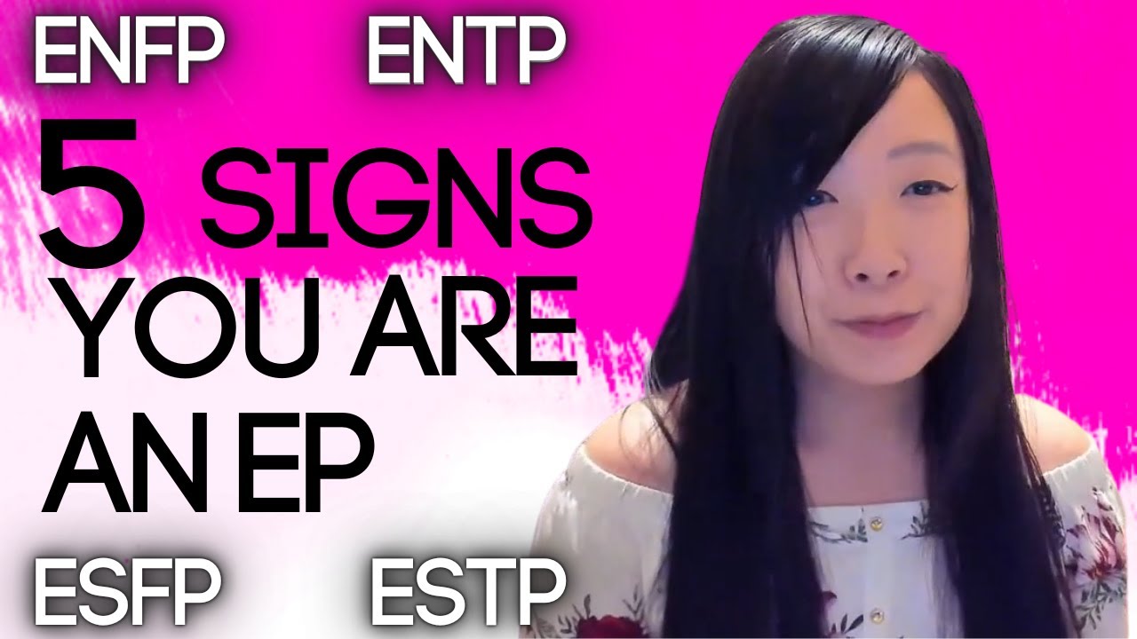 5 SIGNS you ARE an EP (ENFP, ENTP, ESTP, ESFP) | Ne and Se Dominant