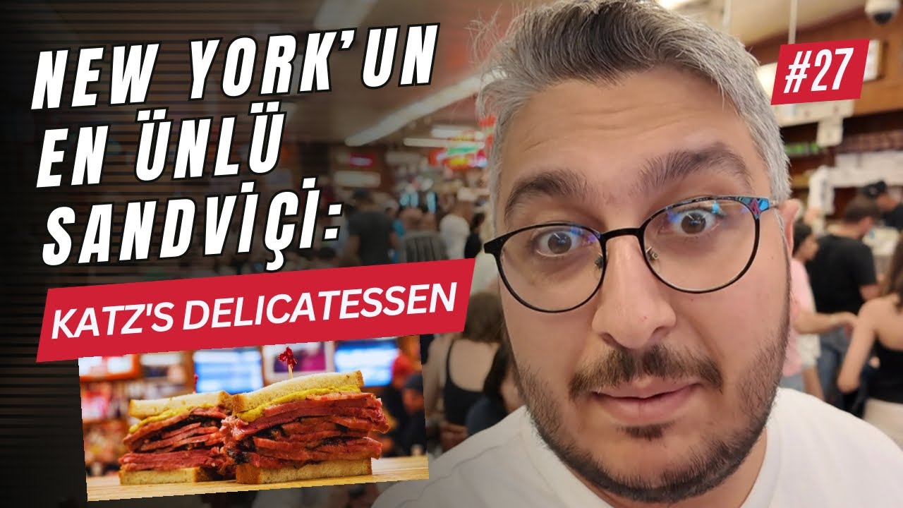 New York’da 135 Yıllık Lezzet: Katz’s Delicatessen | 1 kilo sandviç mi olur?