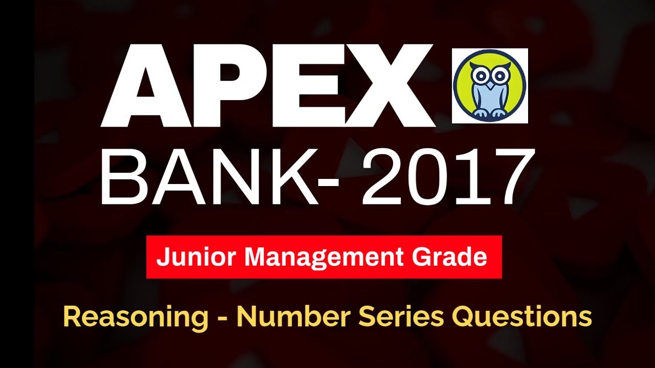 (Mizoram) APEX BANK JMG 2017 reasoning Section (Number Series Based Questions)