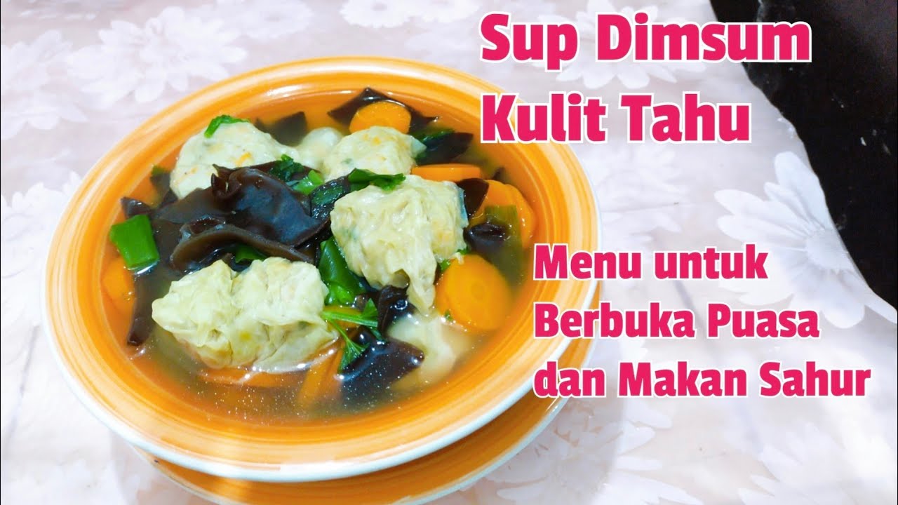 Sup Dimsum Kulit Tahu Menu Berbuka Puasa dan Makan Sahur 