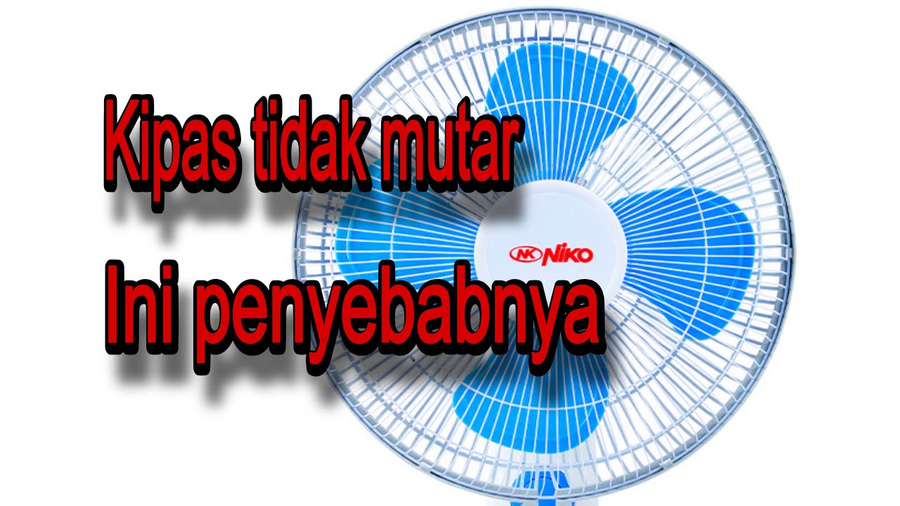 Kipas Angin Tidak Berputar – Penyebab dan Cara Memperbaikinya”