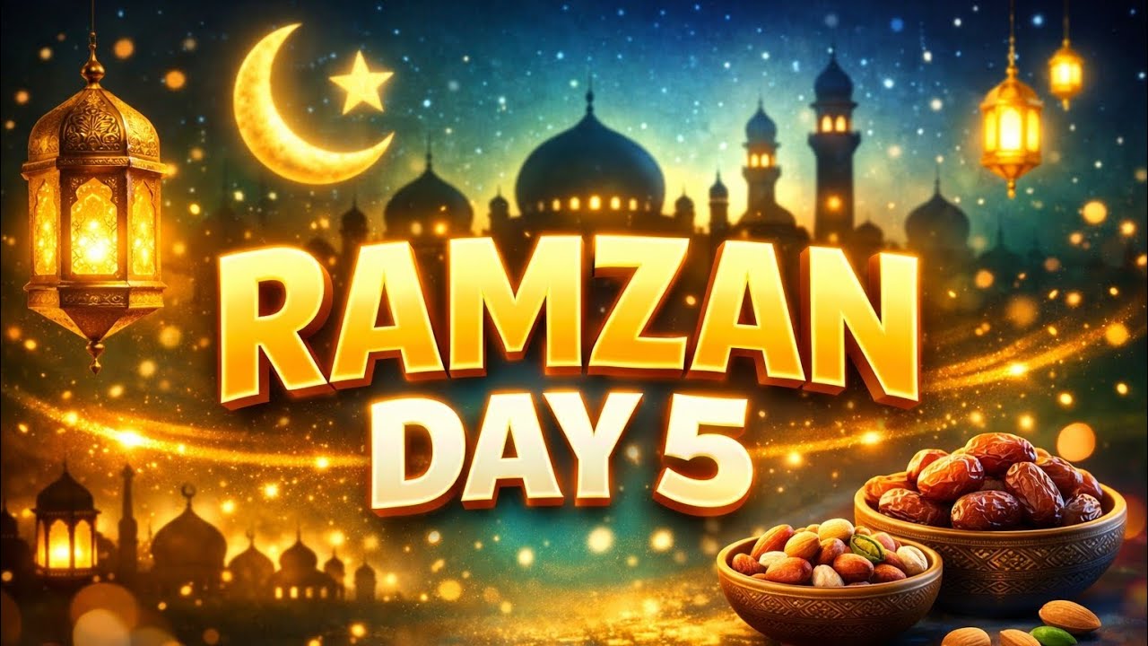 RAMZAN DAY 5 || 🌙
