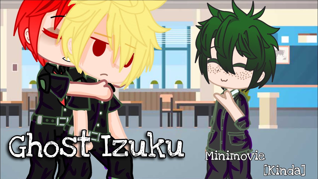 Mha|| Izuku is a ghost?|| kiribaku|| Minimovie