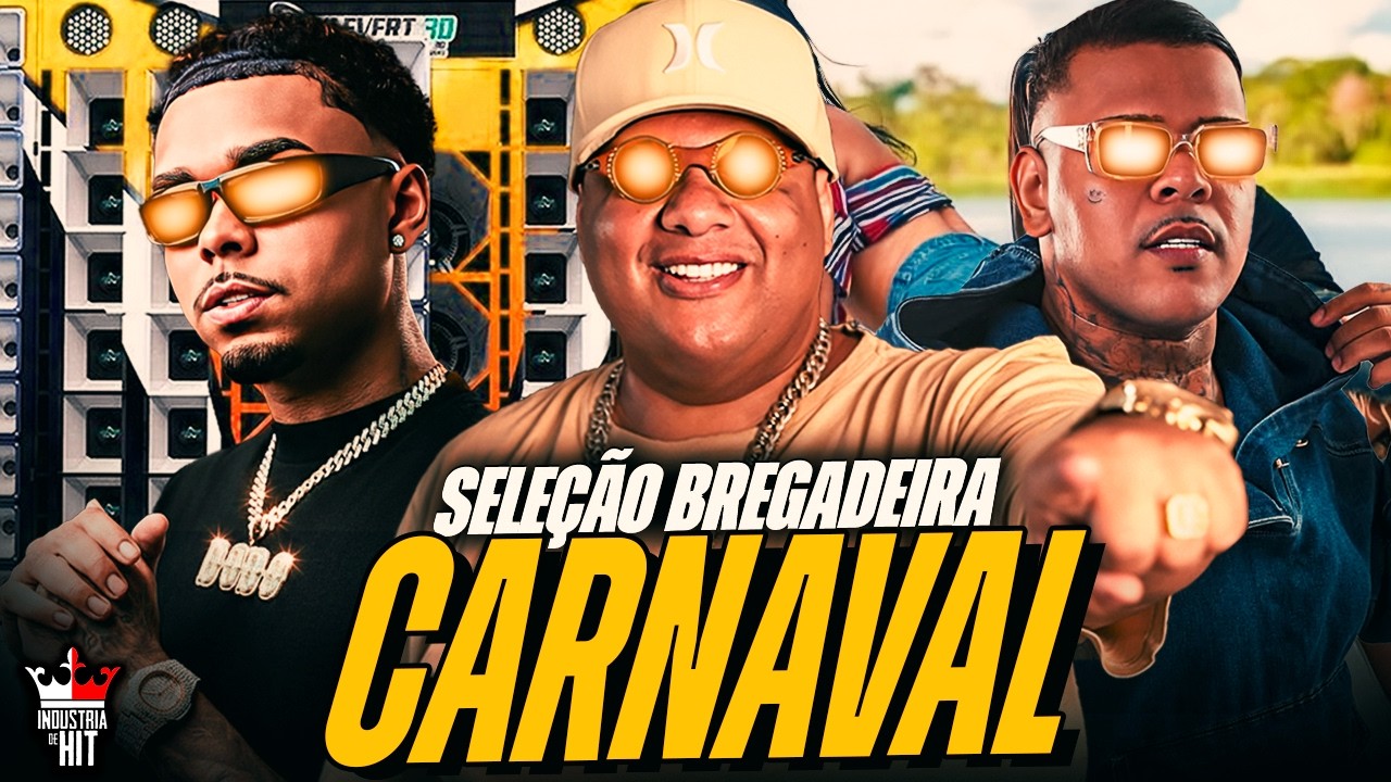 SELEÇÃO BREGADEIRA DE CARNVAL 2026 - DODO PRESSÃO, GIL BALA, GATO PRETO, EDUARDINHO DOS TECLADOS