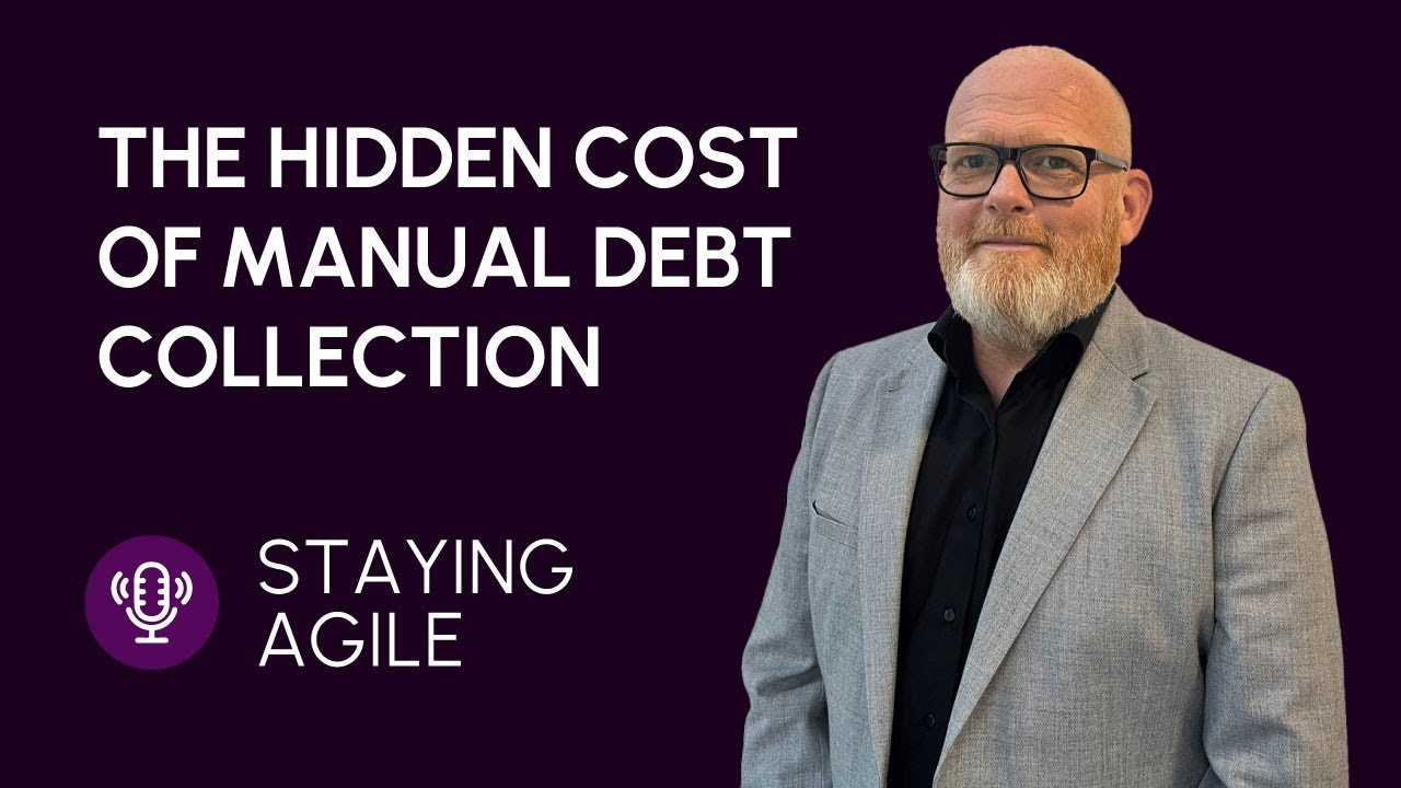 The Hidden Cost of Manual Debt Collection - Staying Agile Podcast - Powered by Key IVR