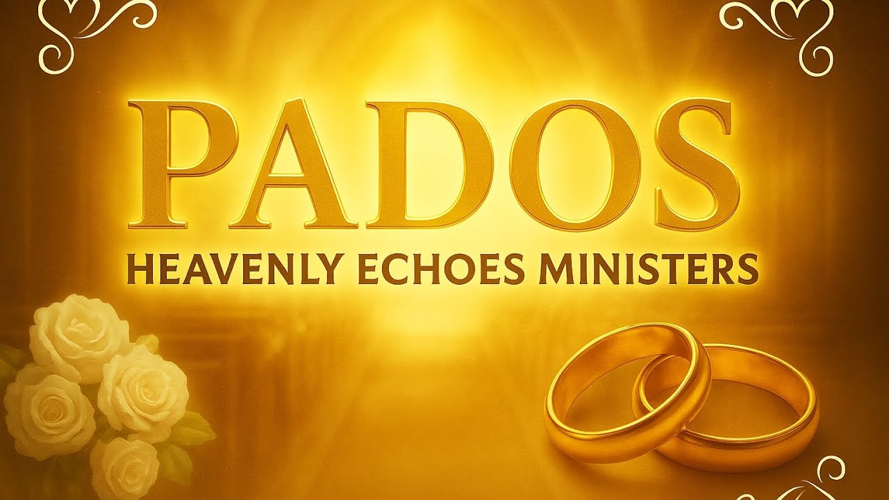 PADOS – Heavenly Echoes Ministers (Official SDA Wedding Lyrical Video)