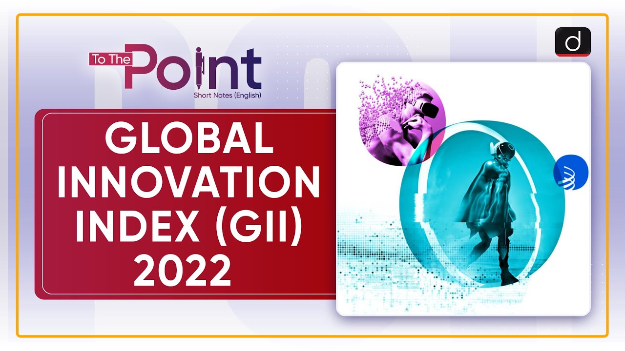 Global Innovation Index GII 2022 &ndash; To THe Point | Drishti IAS English
