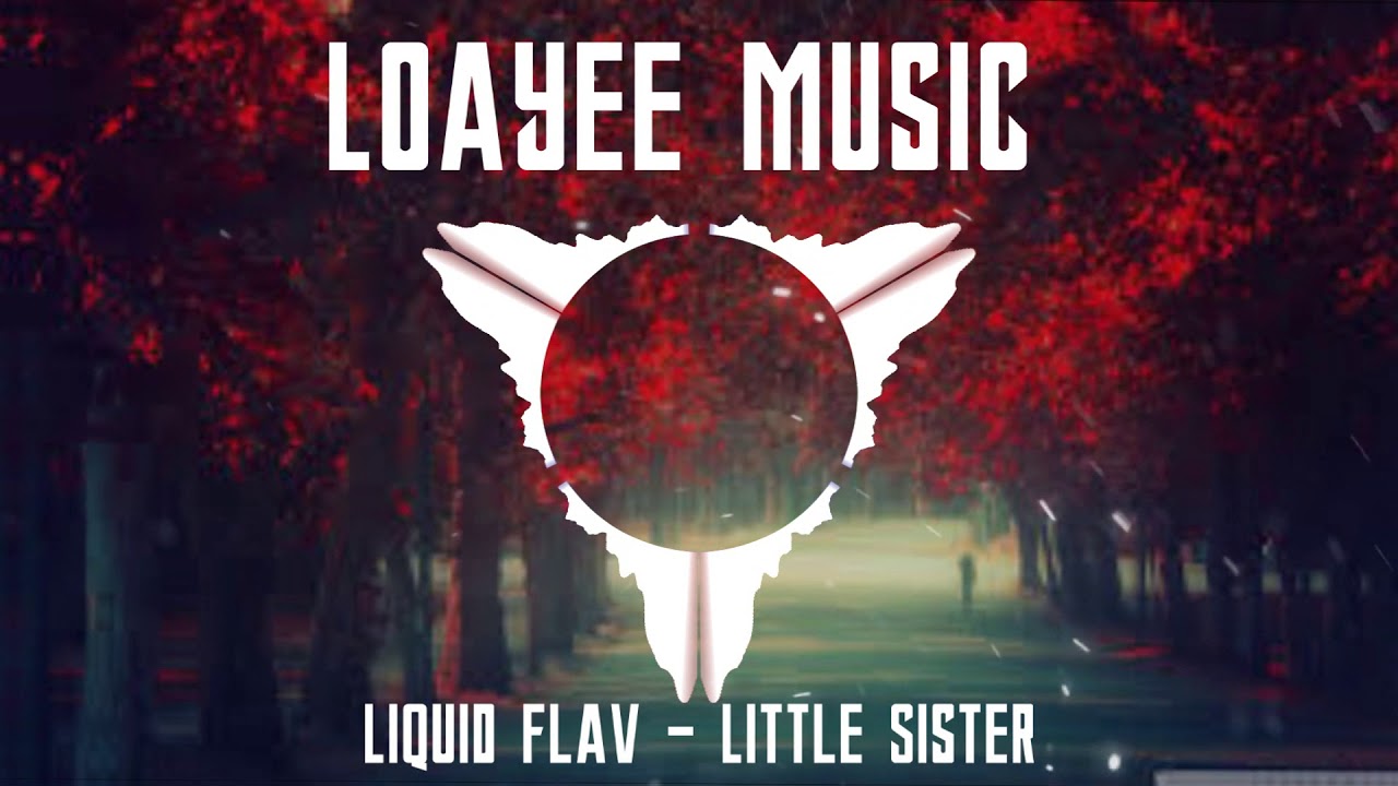 LiQuid FlaV - Little Sister (Chillstep)