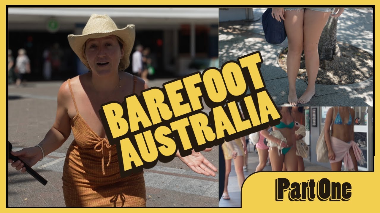 Walking Barefoot In Australia? What's With Australians Walking Barefoot?