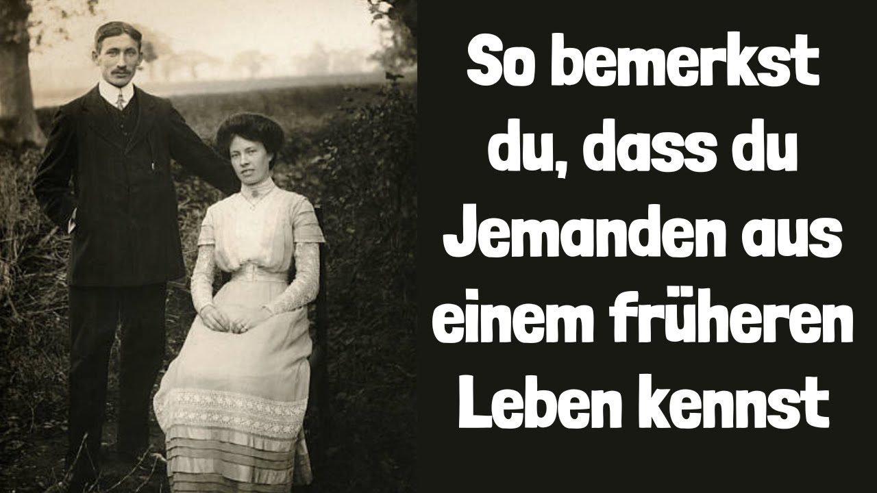 Wie du bemerkst, dass du Jemanden aus einem fr&uuml;heren Leben kennen k&ouml;nntest!