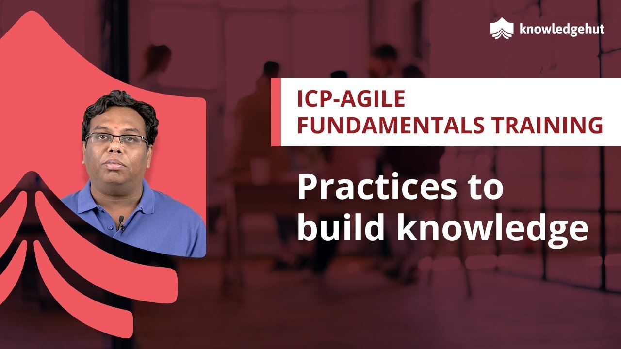 Building Knowledge in Agile | Community of Practice in Agile | Agile Concepts I ICAgile