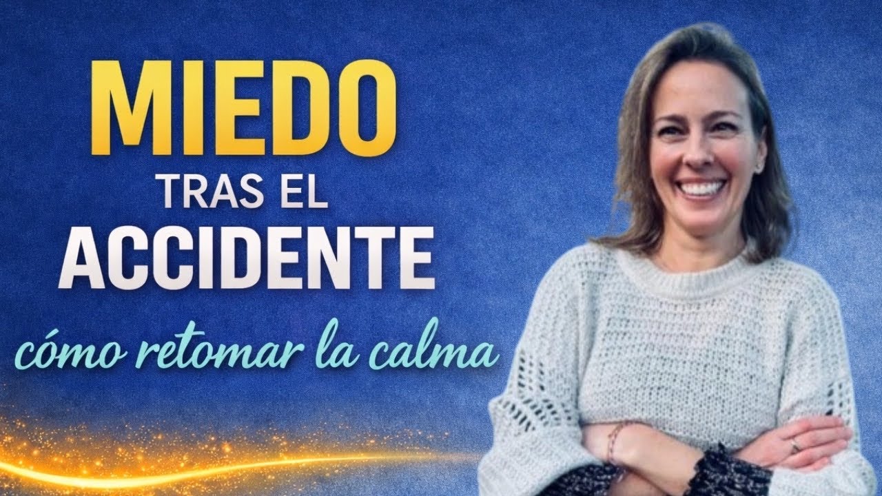 MIEDO TRAS LOS ACCIDENTES y cómo RETOMAR la CALMA✨