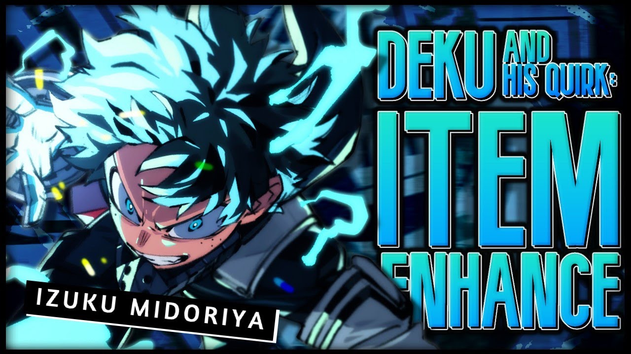 What if Deku Had An Item Enhancement Quirk The Movie [MHA Fanfiction]