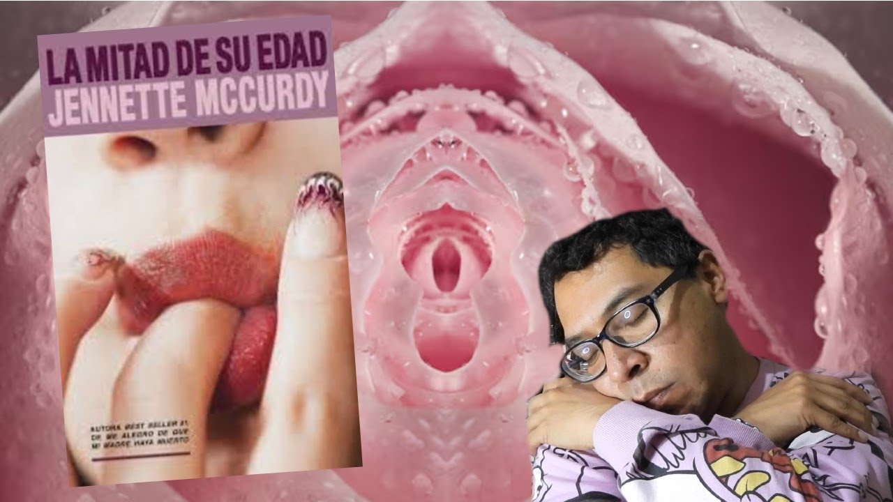 LA MITAD DE SU EDAD DE JENNETTE MCCURDY