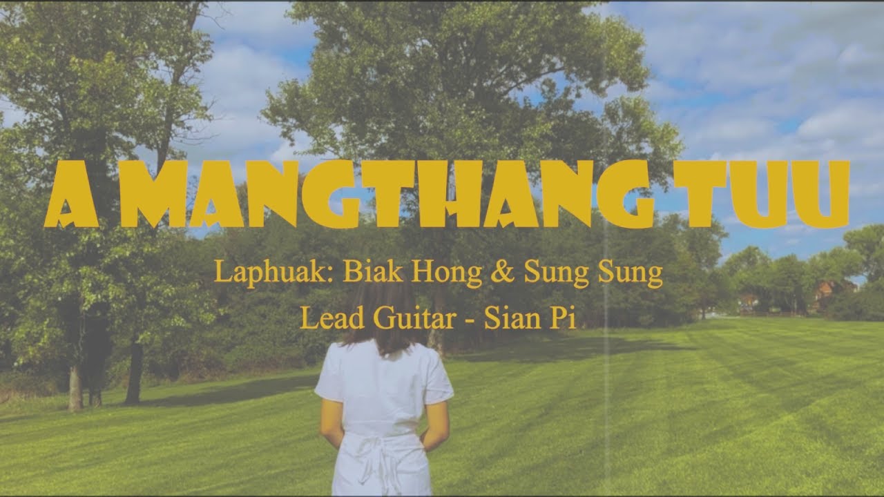 A Mangthang Tuu - Sung Sung (Official Music Video)