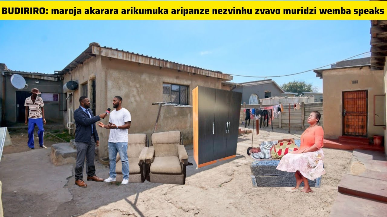 BUDIRIRO: Maroja akarara mumba arikumuka ari panze neproperty yavo muridzi wemba otaura