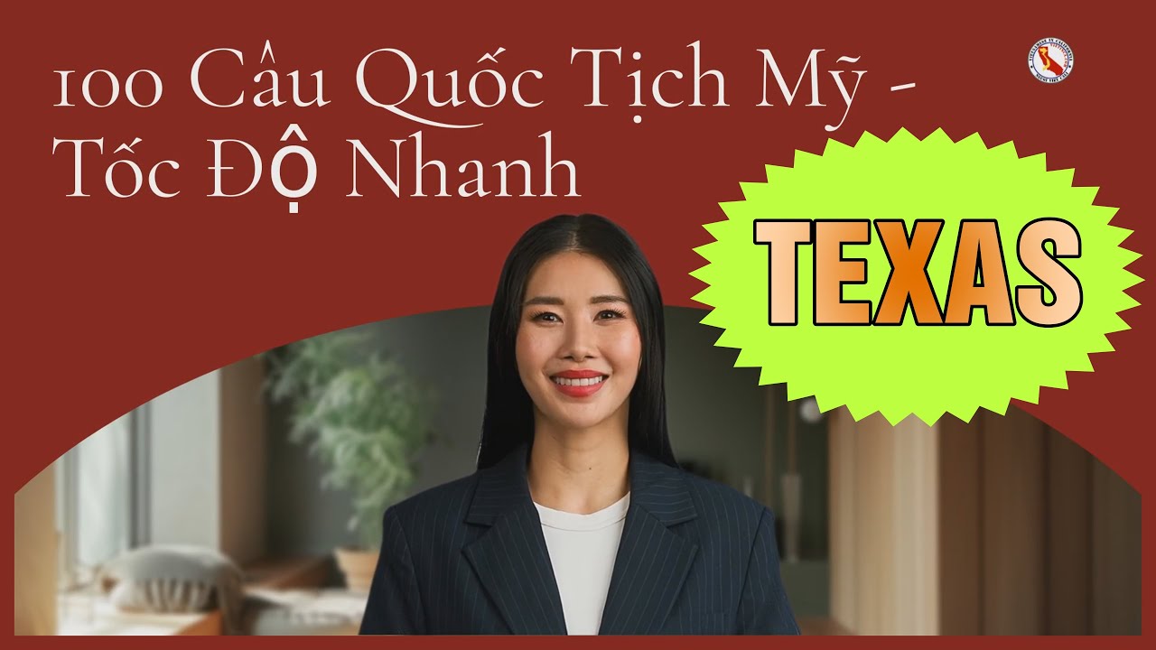 100 câu quốc tịch Mỹ 2025 Tốc độ nhanh dành cho Texas
