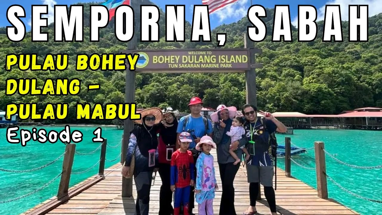 Semporna | Sabah | Pulau Mabul | Pulau Bohey Dulang | Episode 1