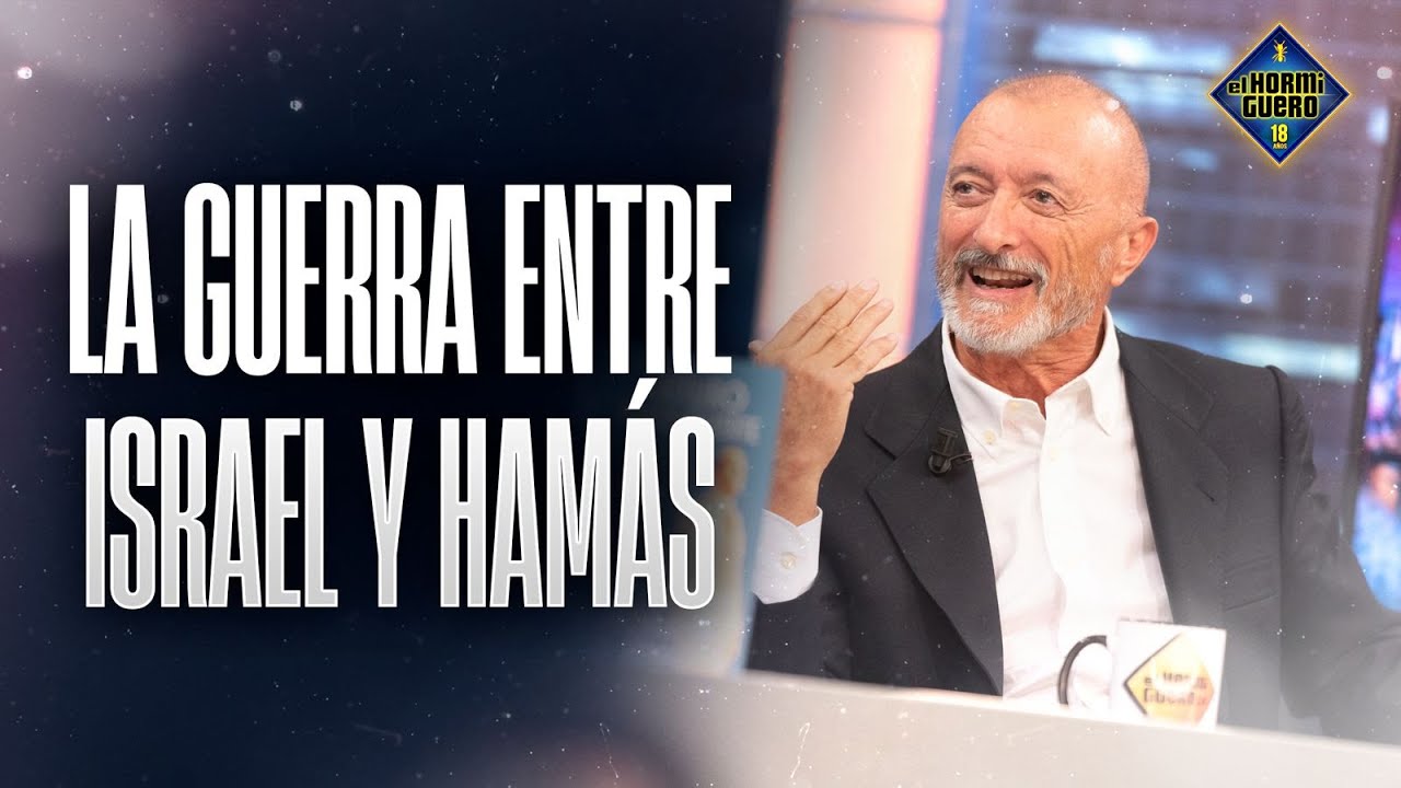 La guerra Israel - Hamás vista por Pérez-Reverte - El Hormiguero