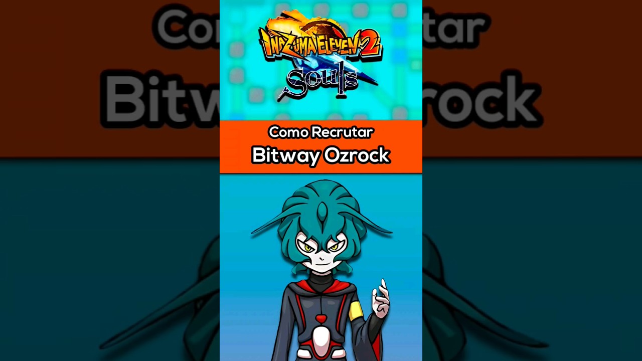 Como recrutar Bitway Ozrock - Inazuma Souls 2 #inazumaeleven
