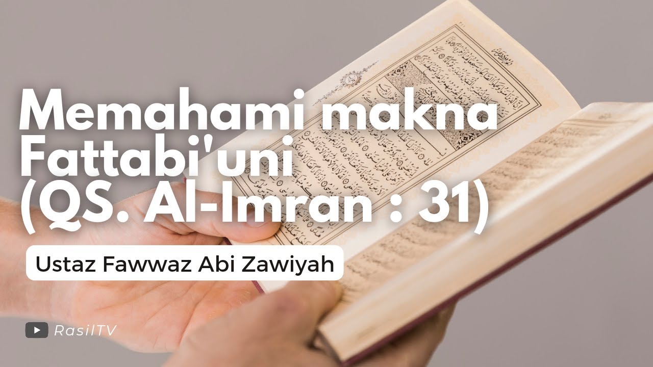 Ustaz Fawwaz Abi Zawiyah || Memahami Makna Fattabi'uni (QS. Al -Imran : 31)