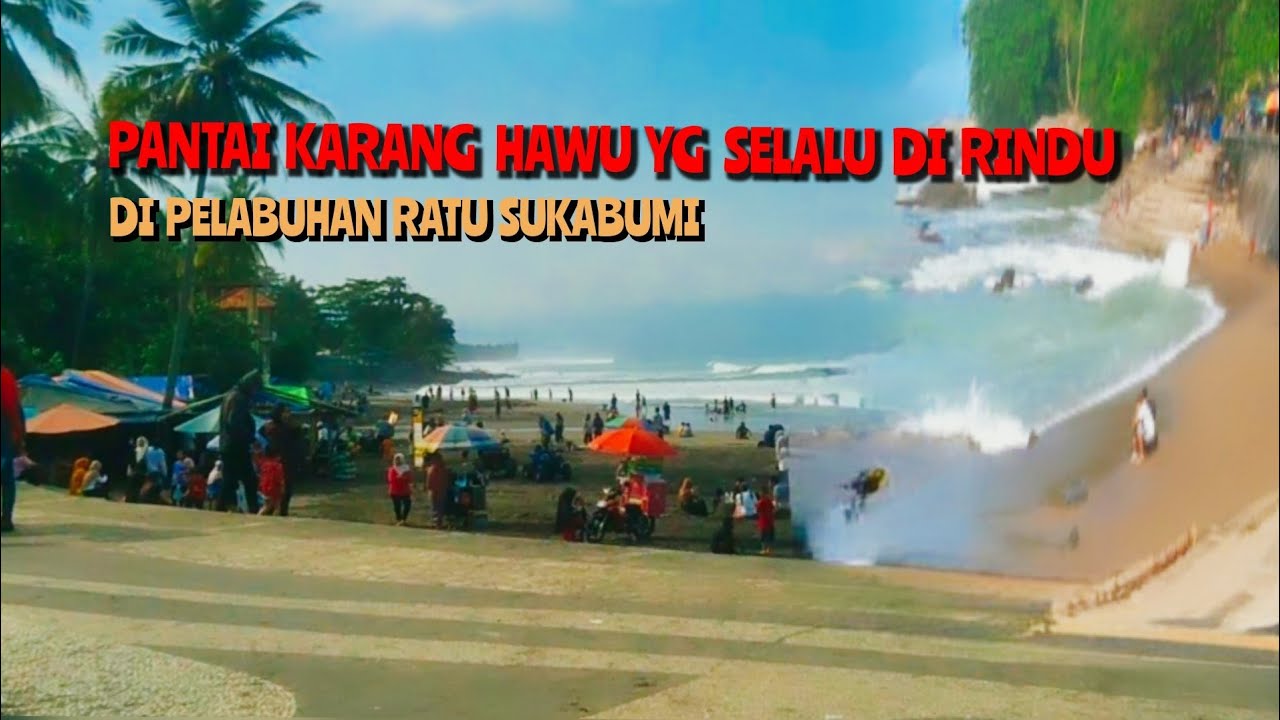 PANTAI KARANG HAWU  PELABUHAN RATU KABUPATEN SUKABUMI