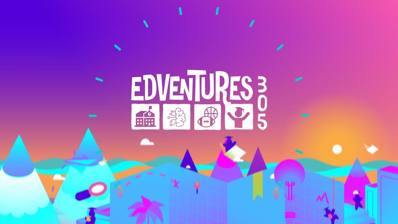 EdVentures 305: Episode 10 - August 28, 2025