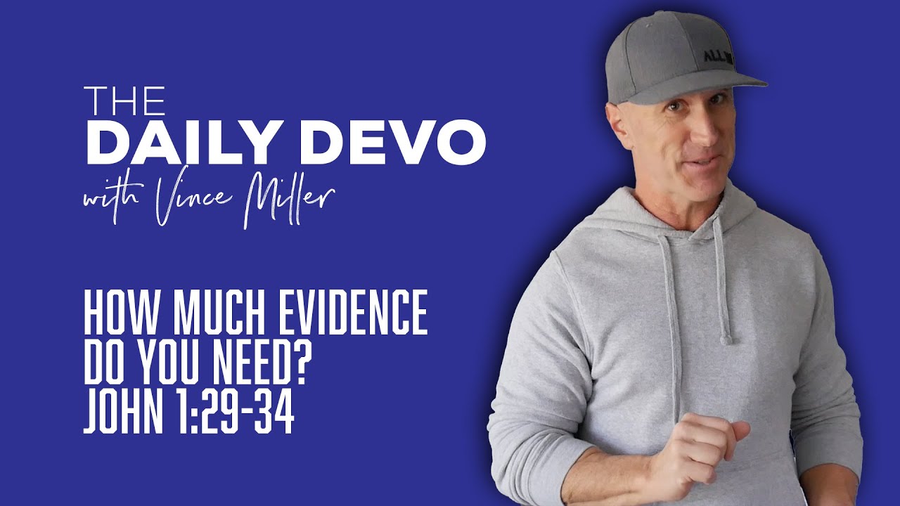 How Much Evidence Do You Need? | John 1:29-34