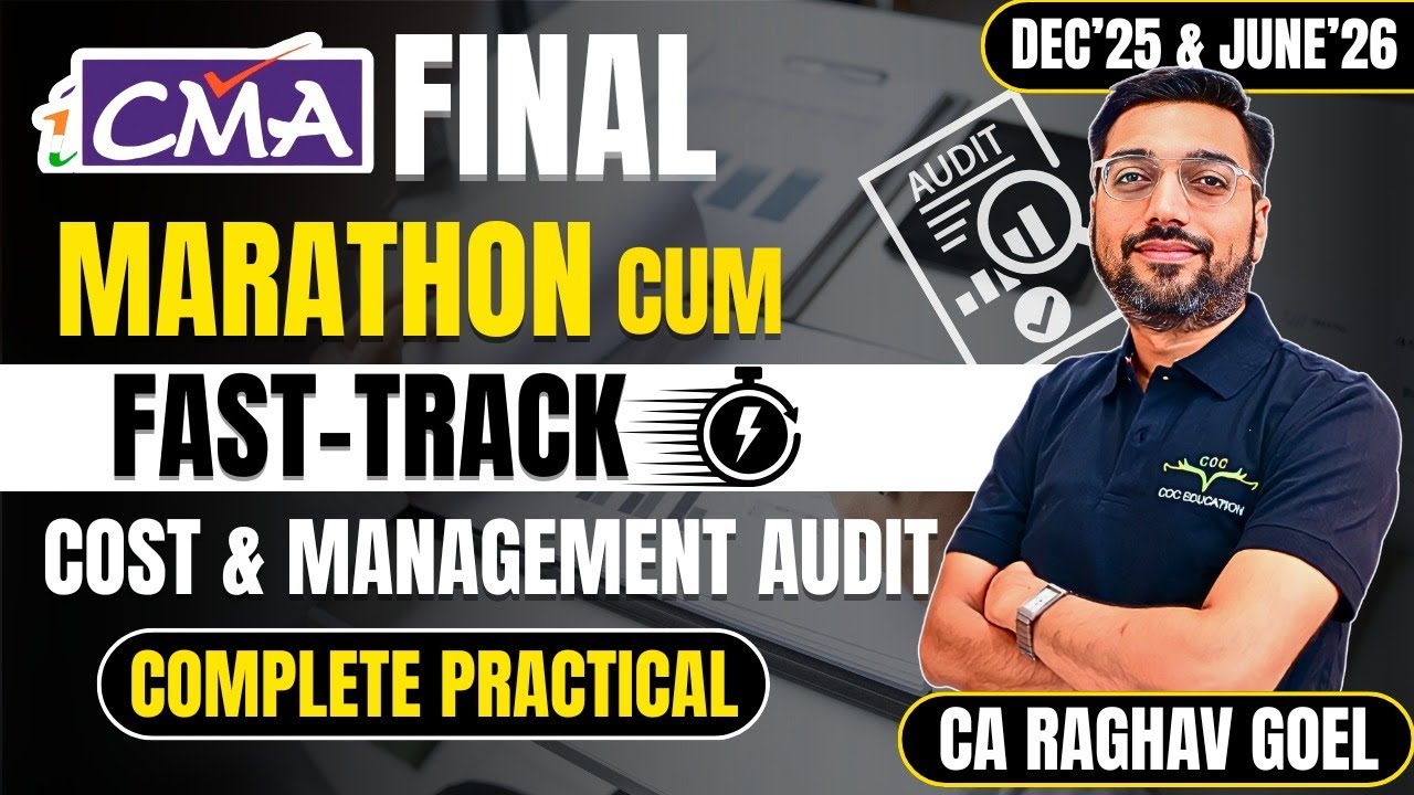 CMA Final Cost and Management Audit Marathon | Complete Practical  | Dec'25 & June'26
