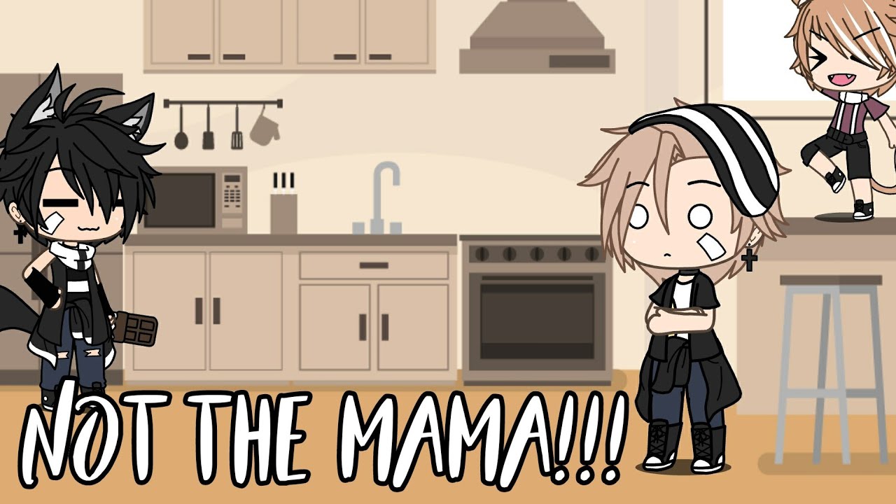 NOT THE MAMA! //Meme//Gacha Life//