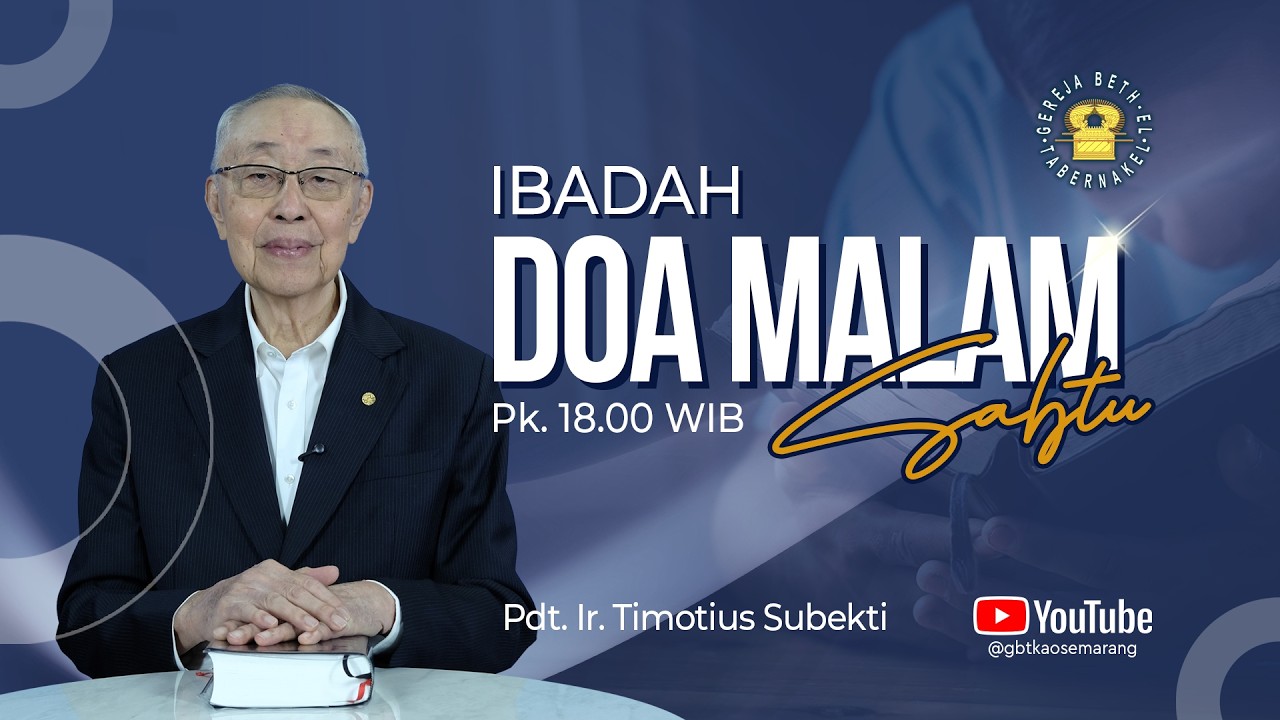 Pdt. Ir. Timotius Subekti - DOA MALAM SABTU - GBTKAO - 21.02.2026