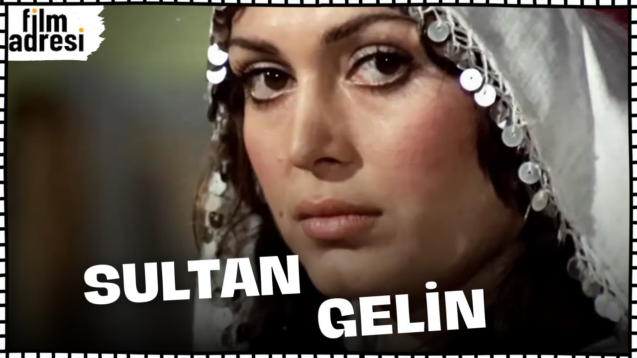Sultan Gelin | Türkan Şoray Türk Dram Filmi