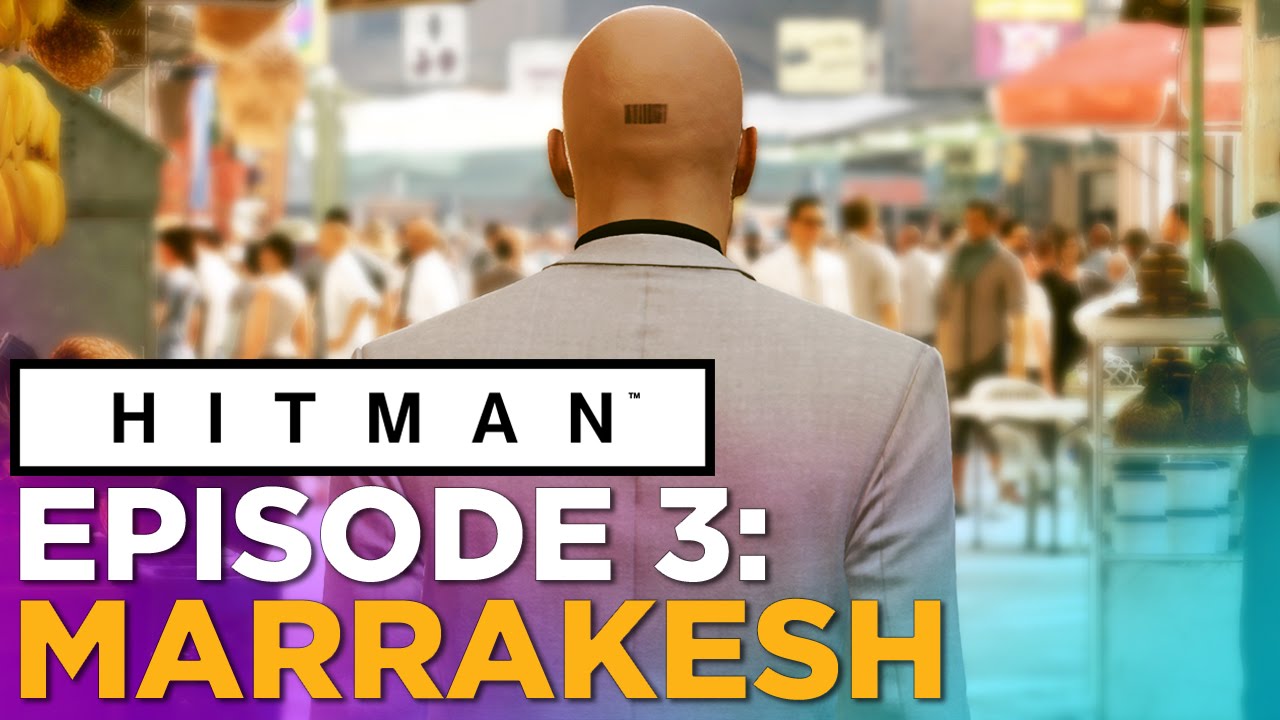 Hitman: Episode 3 - Agent 47 in Marrakesh