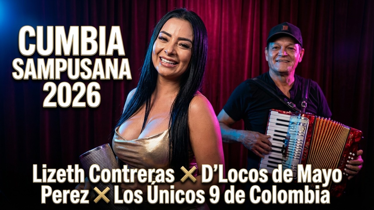 Cumbia Sampuesana 2026 ❌Lizeth Contreras ❌ D'Locos de Mayo Perez ❌ Los Únicos 9 de Colombia