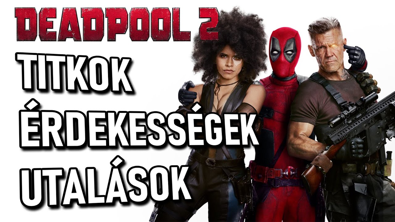 Rejtett titkok és utalások a Deadpool 2 című filmből!