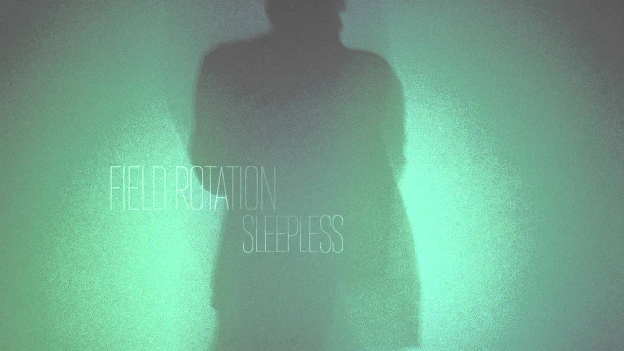 Field Rotation &mdash; Sleepless (rework by Hior Chronik)