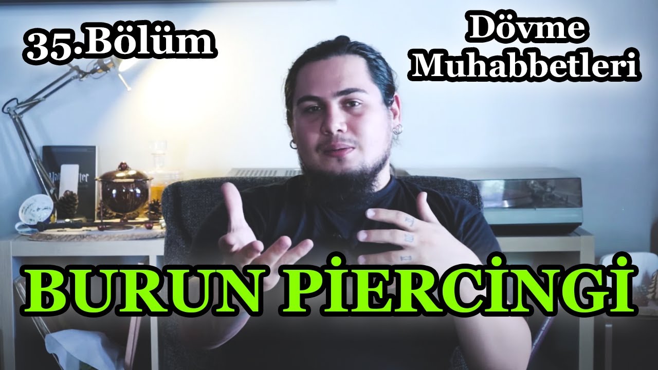 Burun Piercingi Hakkında Bilinmeyenler - Dövme Muhabbetleri (Bölüm 35)
