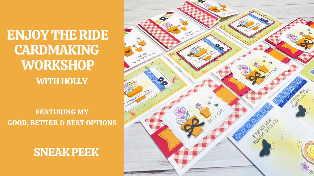 Enjoy the Ride Cardmaking Workshop with Holly Good, Better, Best Sneak Peek