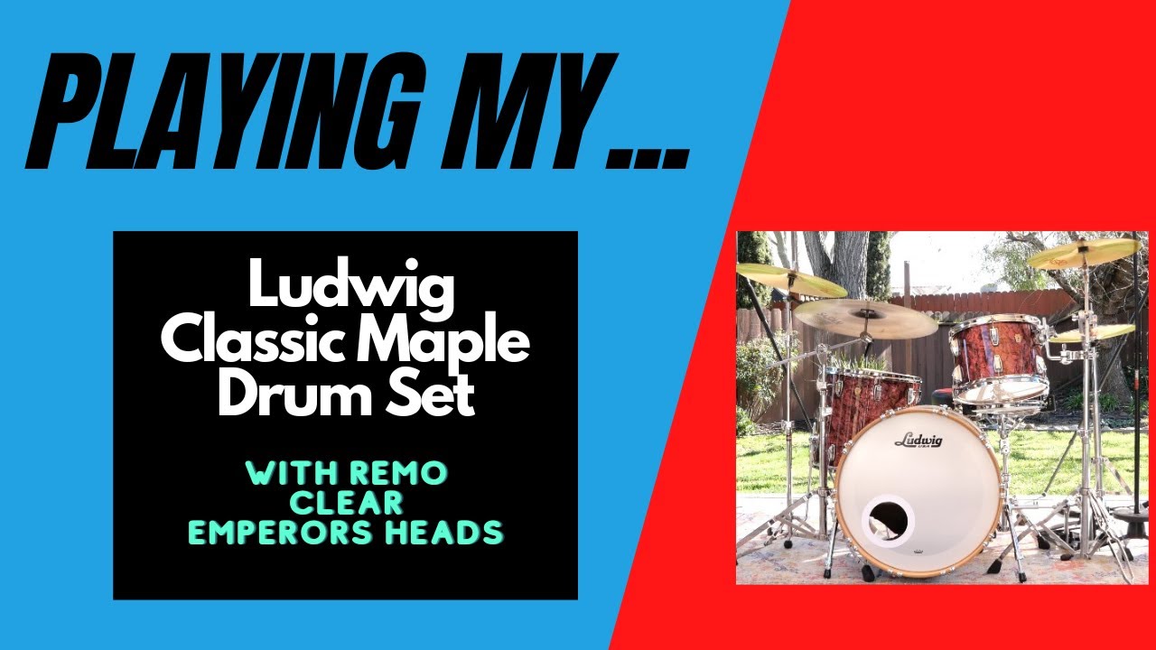 Ludwig Classic Maple Drum Set - (circa 2021) using Remo Clear Emperor Heads on Tom