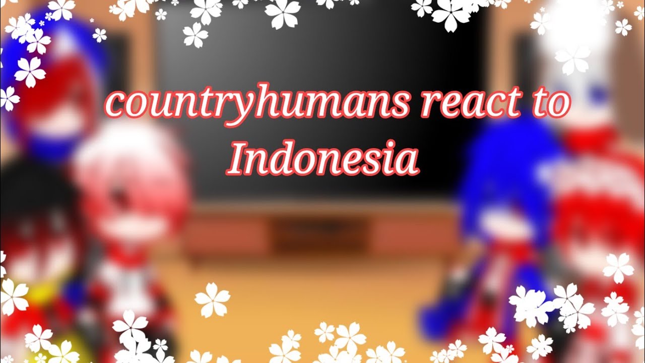 countryhumans react to Indonesia 2/2 part 2 [end] ||countryhumans/countrygacha||